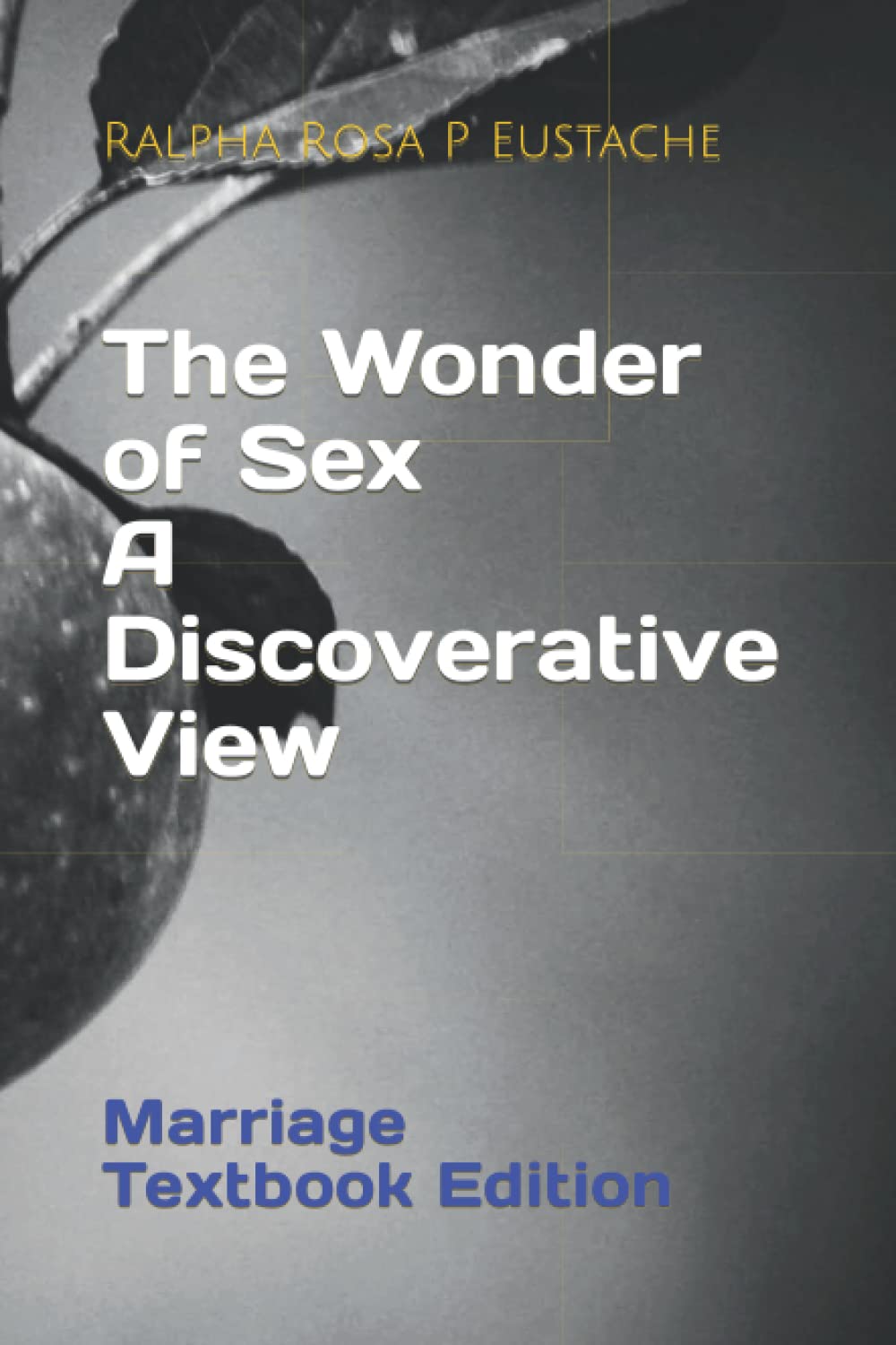 Amazon | The Wonder of Sex A Discoverative View: Marriage Textbook